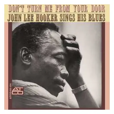 LP John Lee Hooker: Don't Turn Me From Your Door - John Lee Hooker Sings His Blues