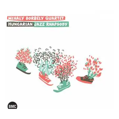 CD Mihaly Borbely Quartet: Hungarian Jazz Rhapsody