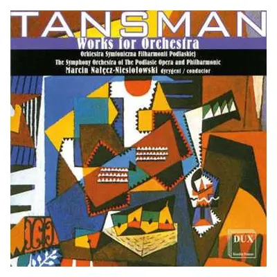 CD Alexandre Tansman: Works For Orchestra