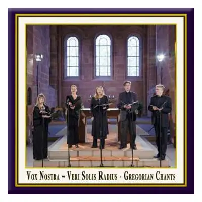 CD Vokalensemble Vox Nostra: Veri Solis Radius - Gregorian Chants