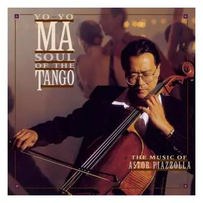 LP Yo-Yo Ma: Soul Of The Tango (the Music Of Astor Piazzolla)