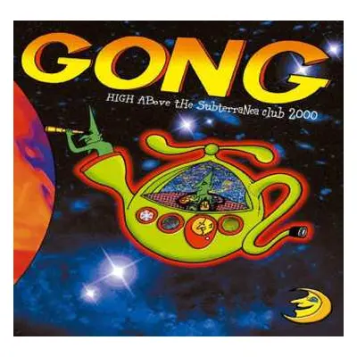 CD/DVD Gong: High Above The Subterranea Club 2000