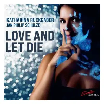 CD Hugo Wolf: Katharina Ruckgaber - Love And Let Die