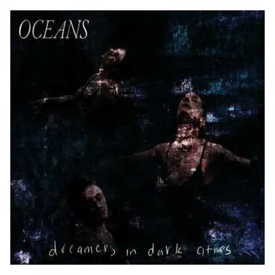 LP Oceans: Dreamers In Dark Cities CLR | LTD