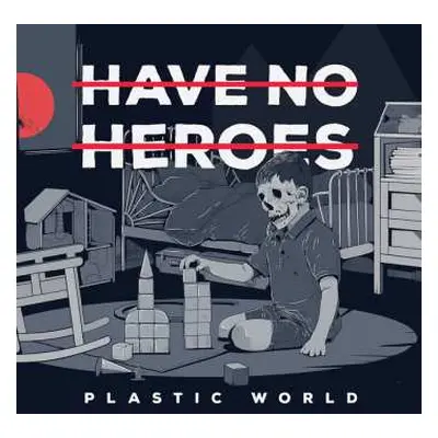 LP Have No Heroes: Plastic World