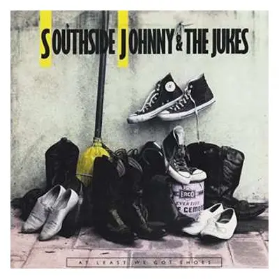 CD Southside Johnny & The Asbury Jukes: At Least We Got Shoes