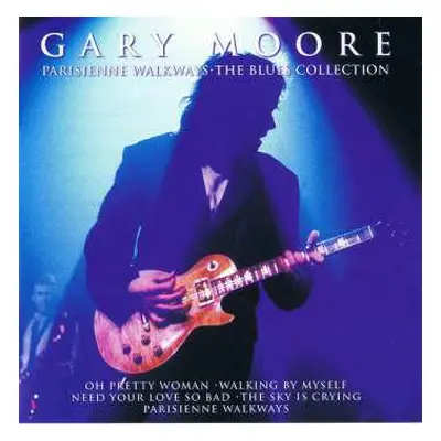 CD Gary Moore: Parisienne Walkways: The Blues Collection