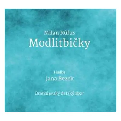 CD Jana Bezek: Milan Rúfus / Jana Bezek : Modlitbičky