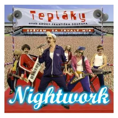 CD Nightwork: Tepláky Aneb Kroky Františka Soukupa