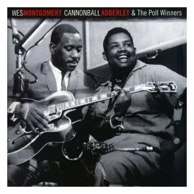 CD Cannonball Adderley: Wes Montgomery, Cannonball Adderley And The Poll-Winners Featuring Ray B