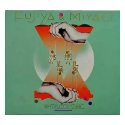 CD Fujiya & Miyagi: Ventriloquizzing