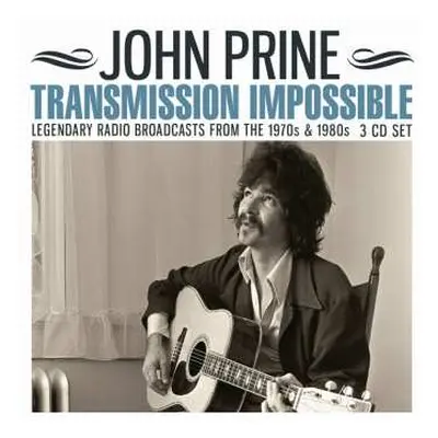 3CD John Prine: Transmission Impossible (Legendary Radio Broadcasts From The 1970s & 1980s)