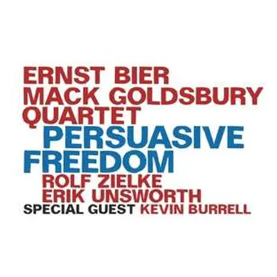 CD Ernst Bier / Mack Goldsbury Quartet: Persuasive Freedom