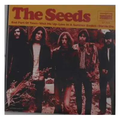 2SP The Seeds: Bad Part Of Town / Wish Me Up / Love In A Summer Basket / Did He Die LTD