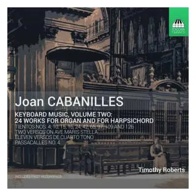 CD Juan Cabanilles: Keyboard Music, Volume Two: 24 Works For Organ And For Harpsichord