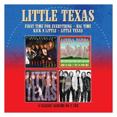 2CD Little Texas: First Time For Everything / Big Time / Kick A Little / Little Texas 4 Albums O