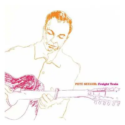 CD Pete Seeger: Freight Train