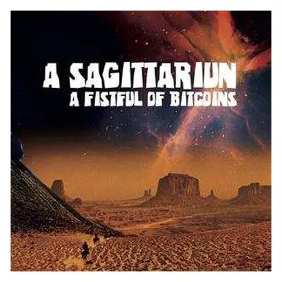 LP A Sagittariun: A Fistful Of Bitcoins