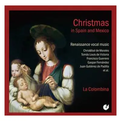 CD La Colombina: Christmas In Spain And Mexico (Renaissance Vocal Music)