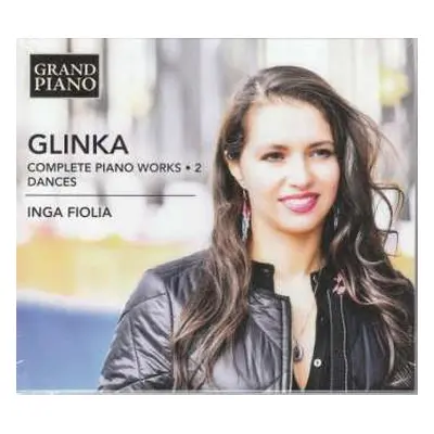 CD Mikhail Ivanovich Glinka: Complete Piano Works • 2 - Dances