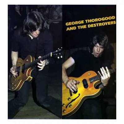 LP George Thorogood & The Destroyers: George Thorogood And The Destroyers