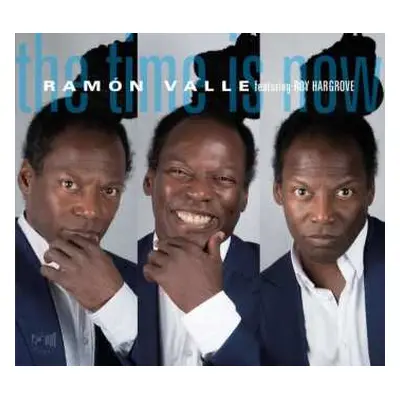 CD Ramón Valle: The Time Is Now Feat. Roy Hargrove