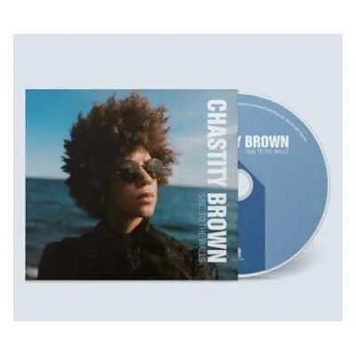 CD Chastity Brown: Sing To The Walls