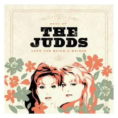 CD The Judds: Love Can Build A Bridge: Songs Of Faith, Hope & Love