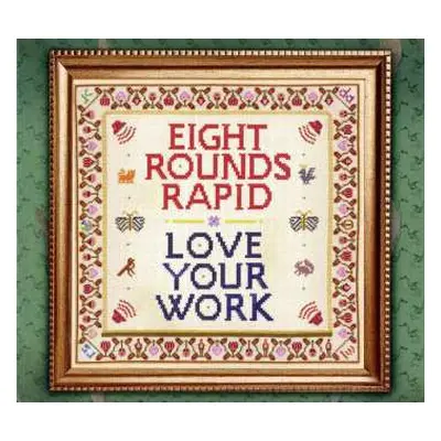 CD Eight Rounds Rapid: Love Your Work