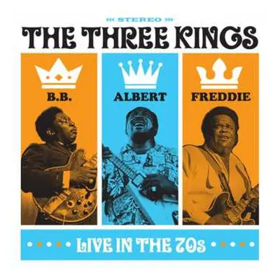 CD Albert King And Freddie King Bb King: The Three Kings Live In The 70s