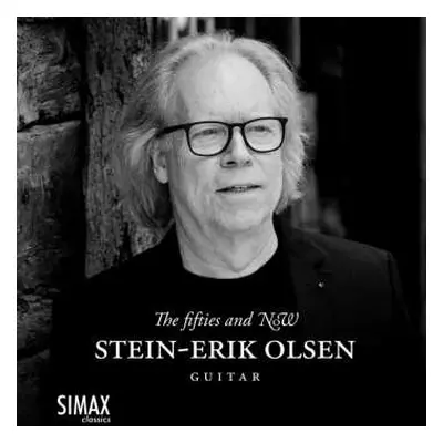 CD Leo Brouwer: Stein-erik Olsen - The Fifties And Now