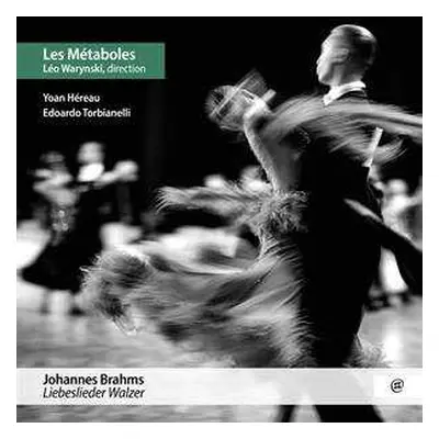 CD Les Metaboles/warynski/to: Brahms: Liebeslieder-walzer Op.52/ungarische Tanze (ausw.)