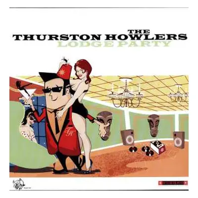 LP The Thurston Howlers: Lodge Party