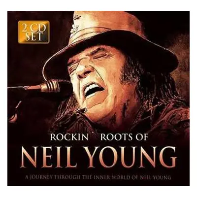 2CD Neil Young: Rockin' Roots Of Neil Young