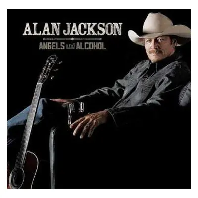 CD Alan Jackson: Angels And Alcohol