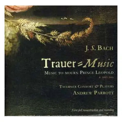 CD Johann Sebastian Bach: Trauer - Music To Mourn Prince Leopold