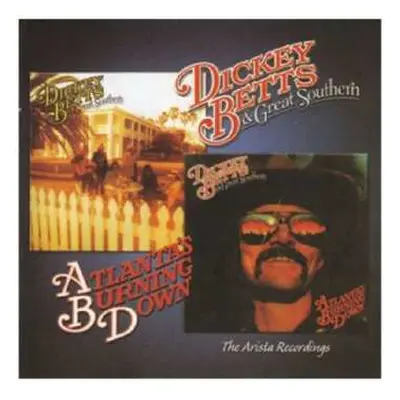 CD Dickey Betts & Great Southern: Great Southern / Atlanta's Burning Down (The Arista Recording