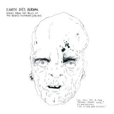 LP Earth Dies Burning: Songs From The Valley Of The Bored Teenager (1981-1984)