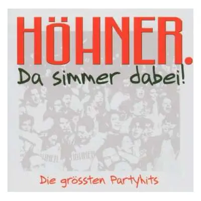 CD Höhner: Da Simmer Dabei! Die Grössten Partyhits