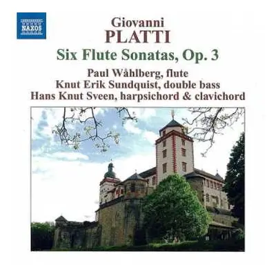 CD Giovanni Benedetto Platti: Six Flute Sonatas, Op. 3