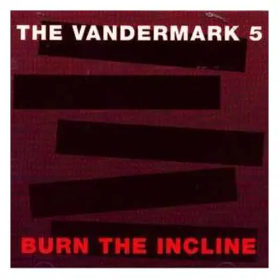 CD Vandermark 5: Burn The Incline