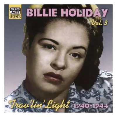 CD Billie Holiday: Billie Holiday Vol. 3 "Trav'lin' Light" Original 1940-1944 Recordings