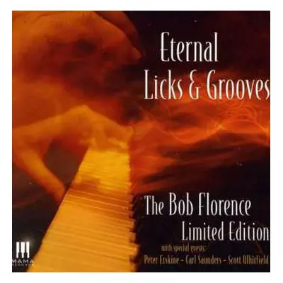 CD The Bob Florence Limited Edition: Eternal Licks & Grooves