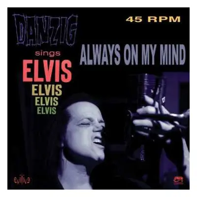 SP Danzig: Danzig Sings Elvis - Always On My Mind LTD