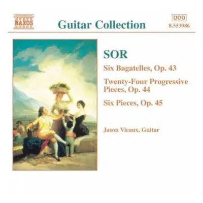 CD Fernando Sor: Six Bagatelles, Op. 43 / Twenty-Four Progressive Pieces, Op. 44 / Six Pieces, O