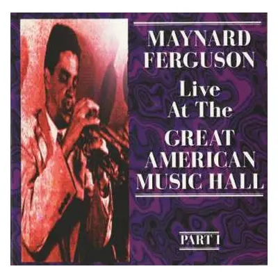 CD Maynard Ferguson: Live At The Great American Music Hall Part I