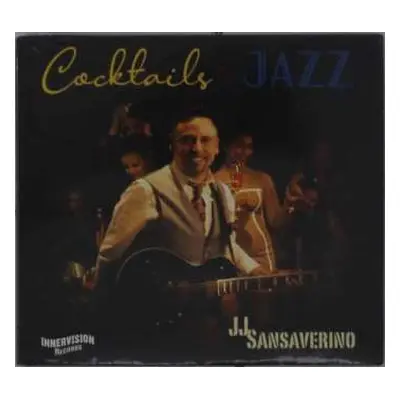 CD Joe Sansaverino: Cocktails & Jazz