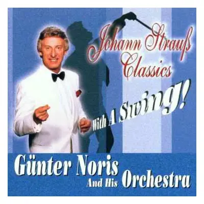 CD Günter Noris: Johann Strauss Classics With A Swing!