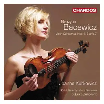 CD Grażyna Bacewicz: Violin Concertos Nos 1, 3 And 7