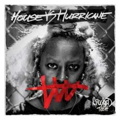 CD House Vs. Hurricane: Crooked Teeth